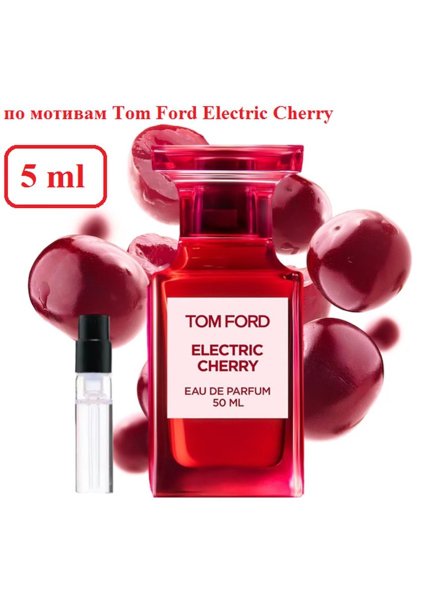 Чери духи. Tom Ford Electric Cherry. Electric Cherry. Tom Ford Electric Cherry 15 ml. Teonariver Electric Cherry.