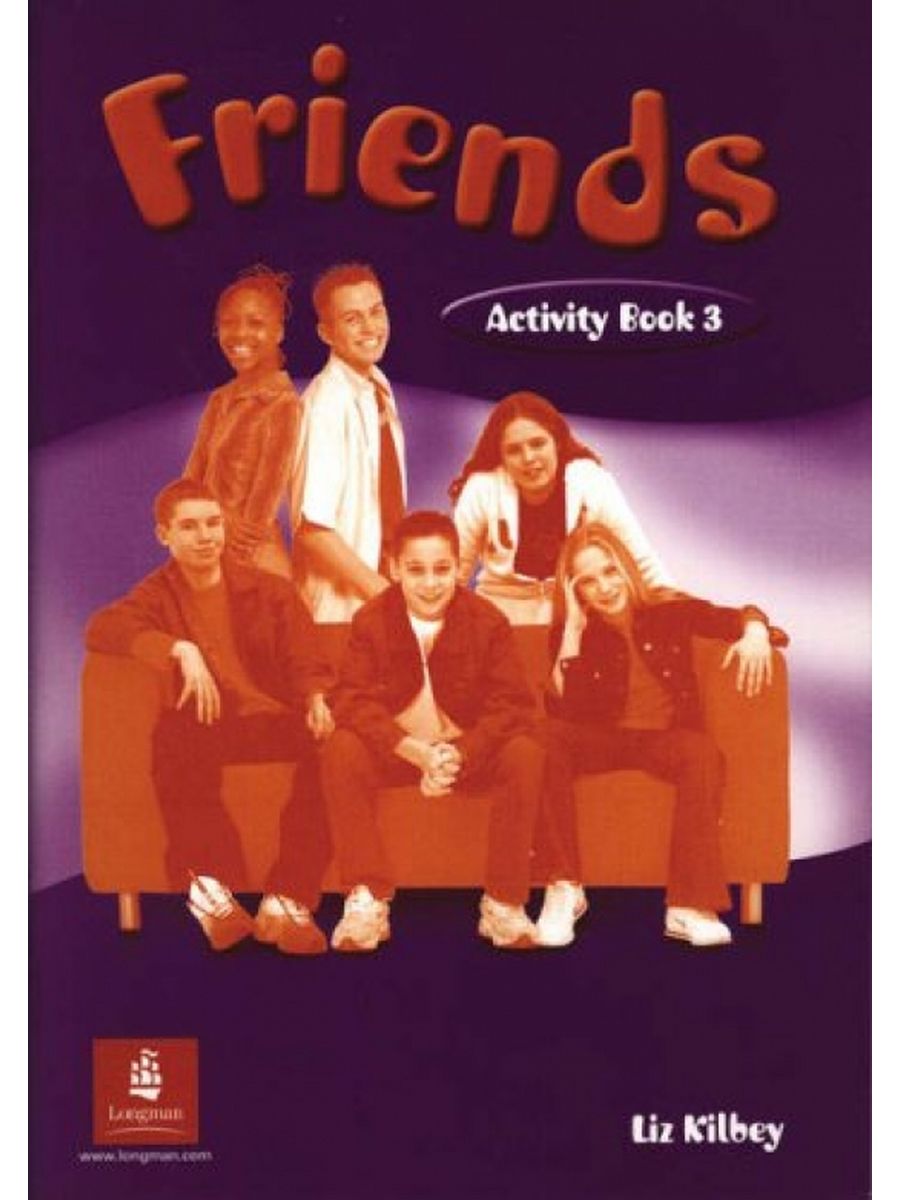 Friends 3.3. Friends 3 activity book. Friends activity book 3 Liz Kilbey. 3 Friends. Friends 3 учебник activity book.