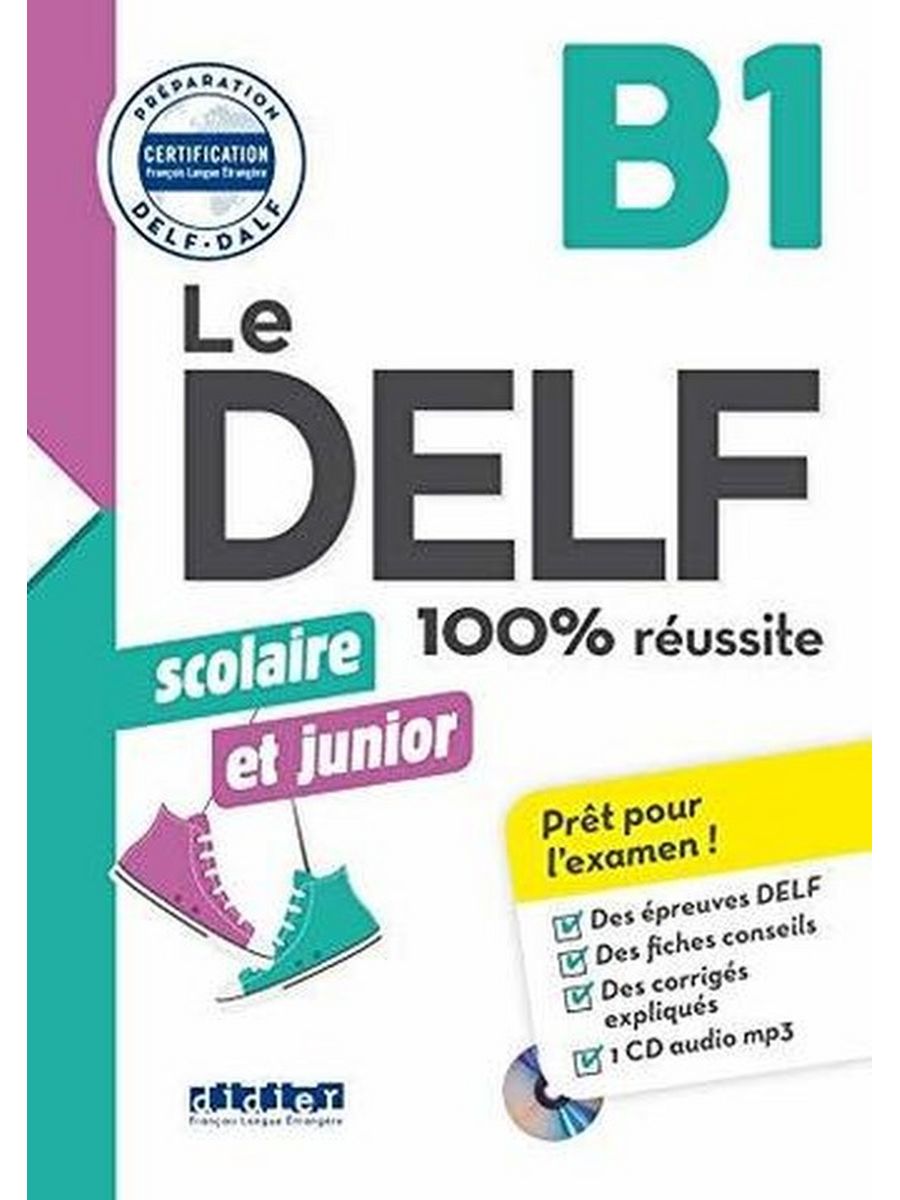 Delf. DELF b1 Junior nouveau. DELF b1 Junior учебник. DELF b1 французский язык. DELF 100 reussite b1 Junior.