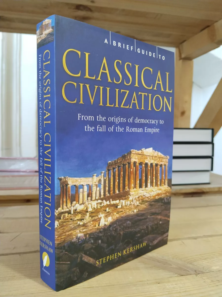 A Brief Guide to Classical Civilization